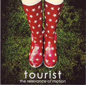 Tourist The Relevance Of Motion Cd